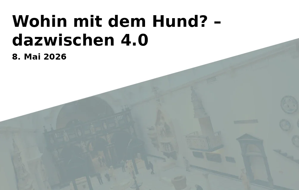 Event: Wohin mit dem Hund? – dazwischen 4.0 in Museum für Sepulkralkultur, Weinbergstraße 25-27, 34117 Kassel on 8. Mai 2026