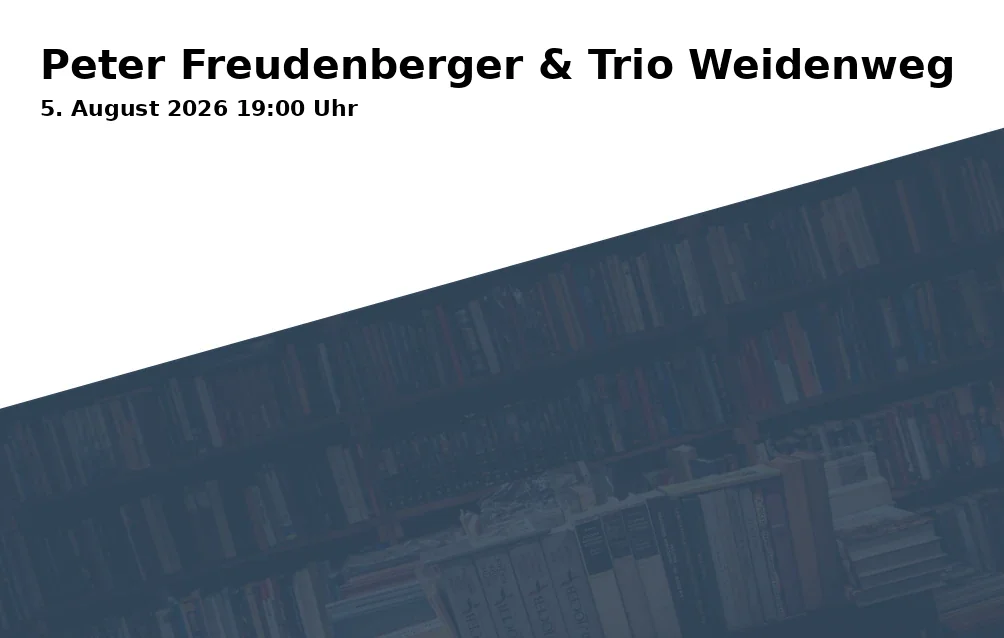 Event: Peter Freudenberger & Trio Weidenweg in Bibliothekszentrum, An der Maas 2, 63768 Hösbach on 5. August 2026