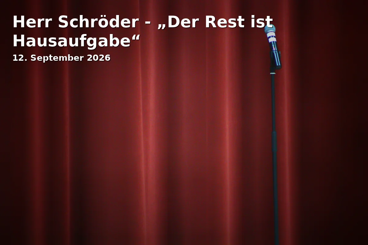 Event: Herr Schröder - „Der Rest ist Hausaufgabe“ in Haus der Kultur und Bildung, Marktplatz 1, 17033 Neubrandenburg on 12. September 2026