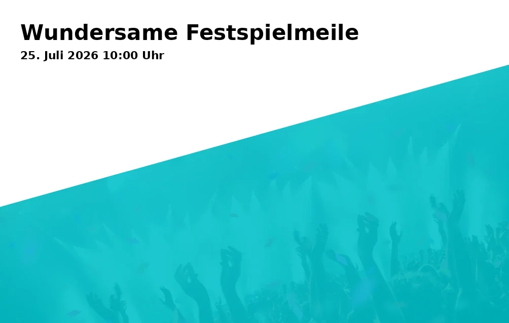Event: Wundersame Festspielmeile in Stadtparkett Bayreuth, Maximilianstraße 34-62, 95444 Bayreuth on 25. Juli 2026