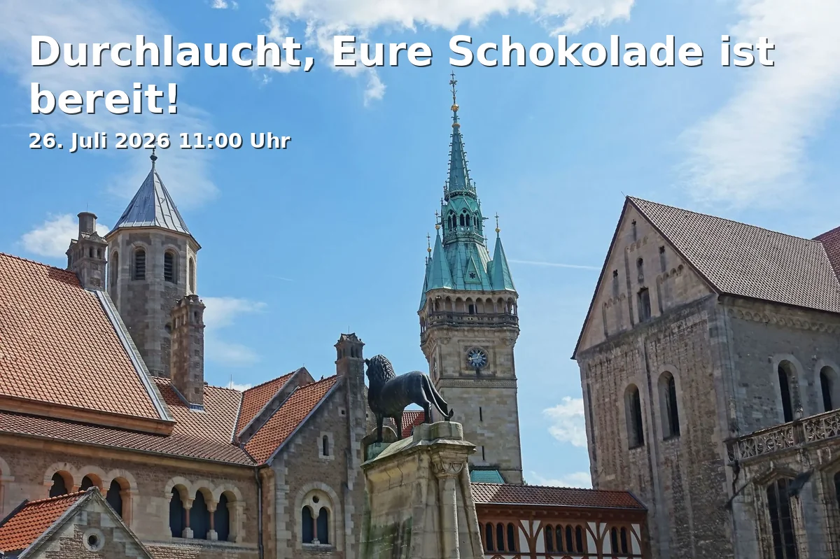 Event: Your Highness, Your Chocolate is Ready! in Schloss Richmond, Wolfenbütteler Str. 55, 38102 Braunschweig on 26. July 2026