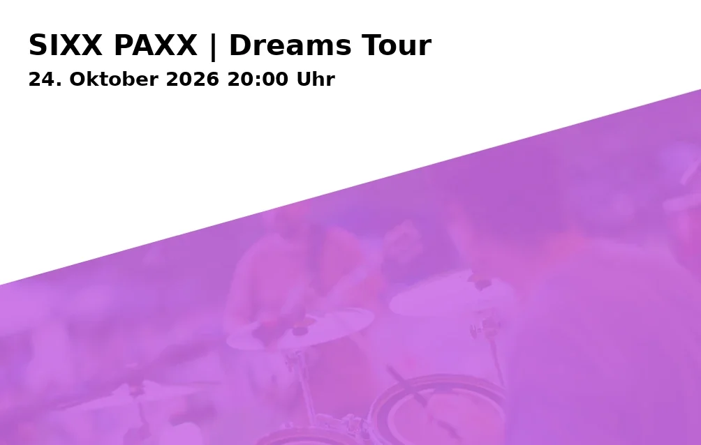 SIXX PAXX | Dreams Tour
