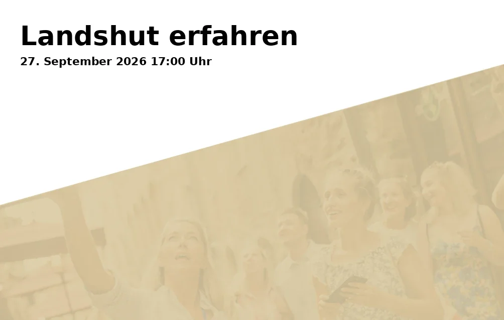 Event: Discover Landshut in Rathaus, Altstadt 315, 84028 Landshut on 27. September 2026
