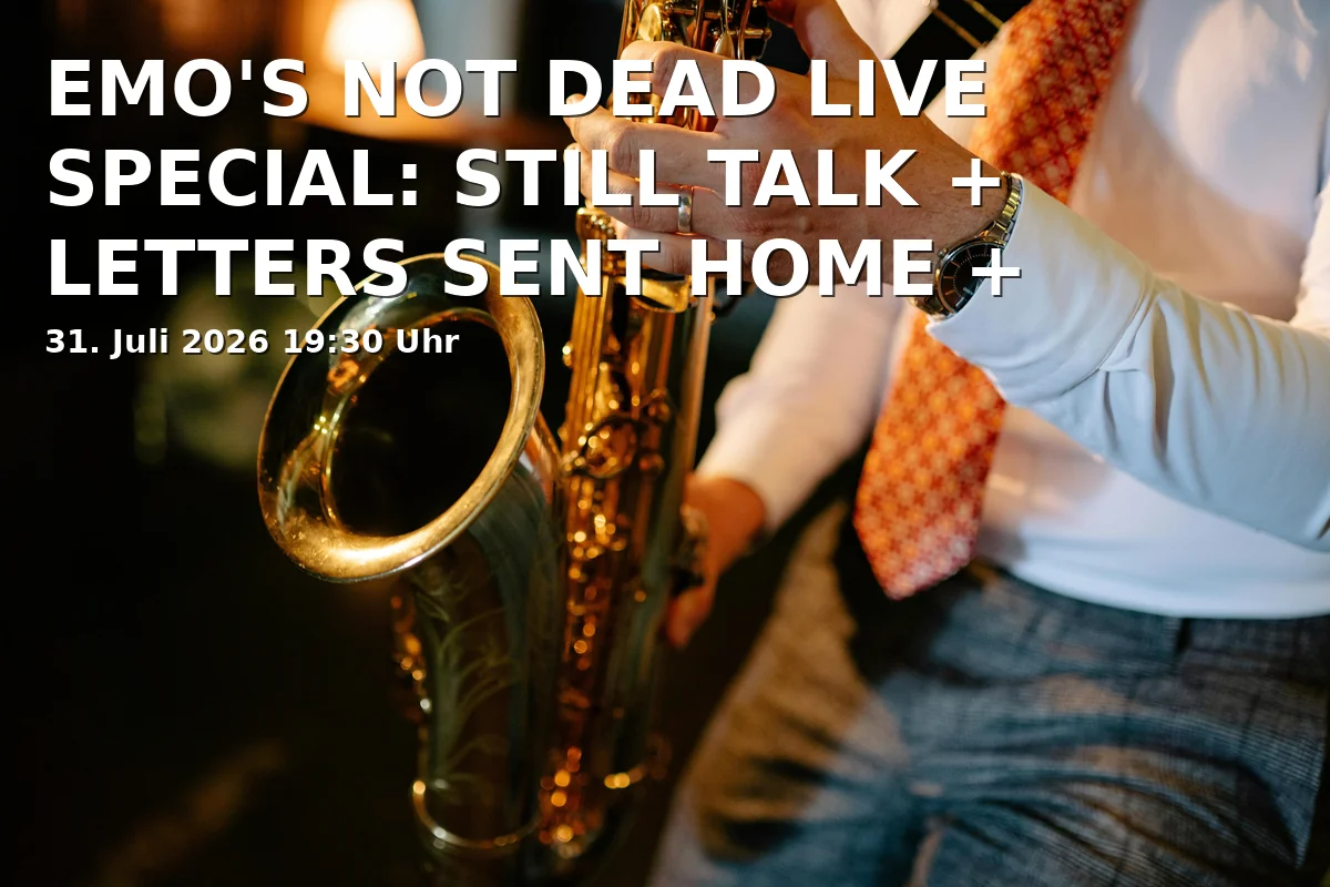 Event: EMO'S NOT DEAD LIVE SPECIAL: STILL TALK + LETTERS SENT HOME + ATTIC STORIES + LOVE & LOSE in Backstage Halle, Reitknechtstraße 6, 80639 München on 31. July 2026