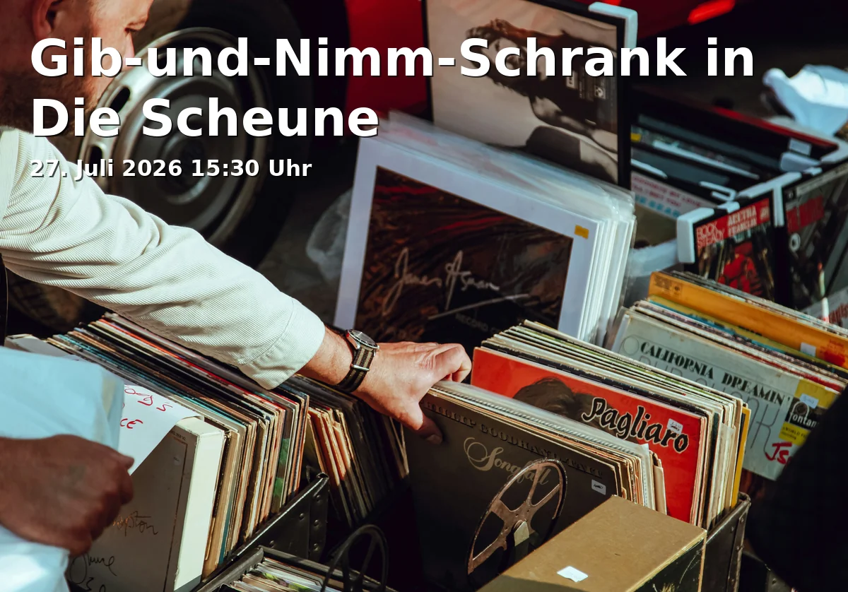 Event: Give-and-Take Cabinet at Die Scheune in Stadtteilzentrum Die Scheune, Odenwaldallee 2, 91056 Erlangen on 27. July 2026
