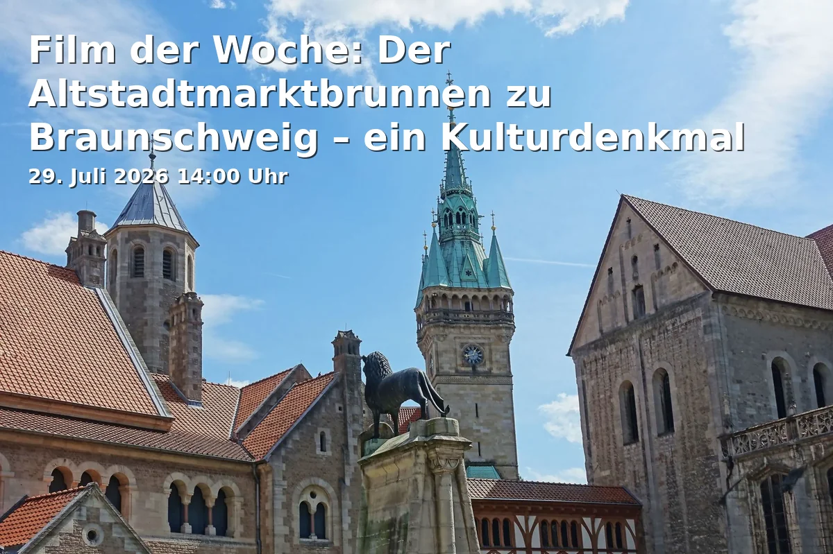 Event: Film of the Week: The Old Town Market Fountain in Braunschweig – a Cultural Monument is Being Restored in Städtisches Museum Braunschweig - Altstadtrathaus, Steintorwall 14, 38100, Braunschweig on 29. July 2026