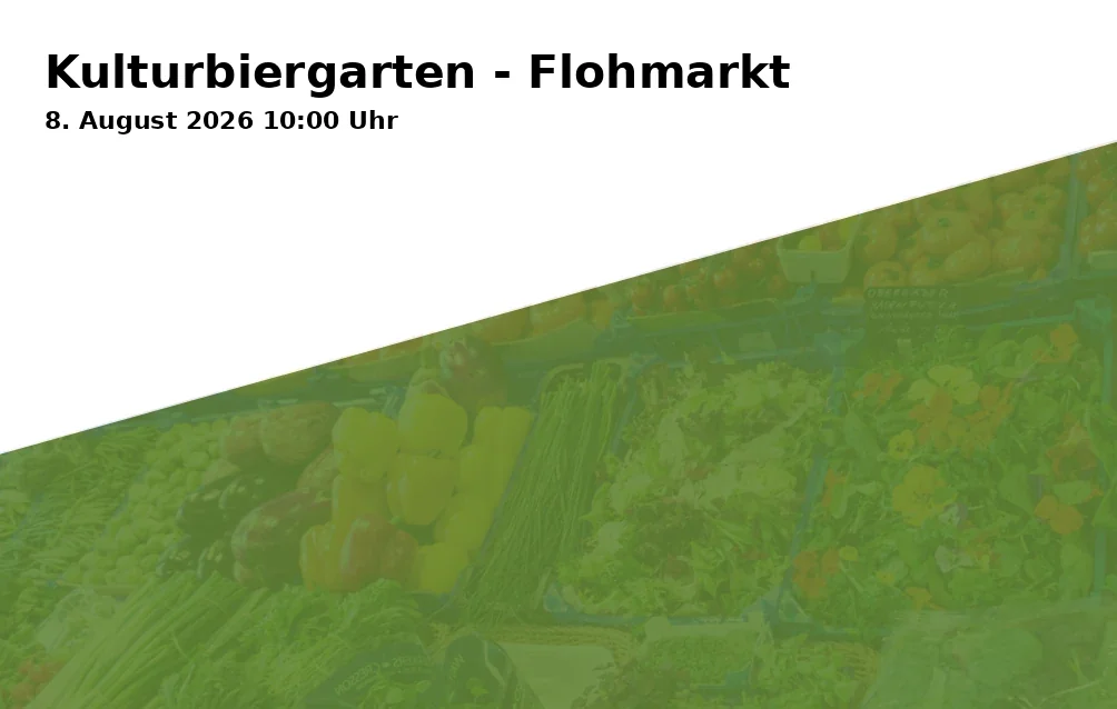 Event: Cultural Beer Garden - Flea Market in Kulturbiergarten, Urbanus Park Ecke Hagenstraße/Hochstraße, Gelsenkirchen on 8. August 2026