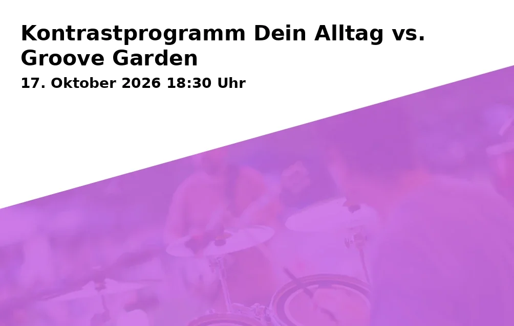 Event: Contrast Program Your Everyday Life vs. Groove Garden in Junkers Café Fischergasse, Freising on 17. October 2026