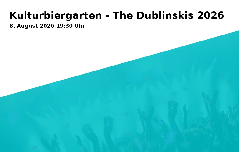 Event: Cultural Beer Garden - The Dublinskis 2026 in Kulturbiergarten, Urbanus Park Ecke Hagenstraße/Hochstraße, Gelsenkirchen on 8. August 2026