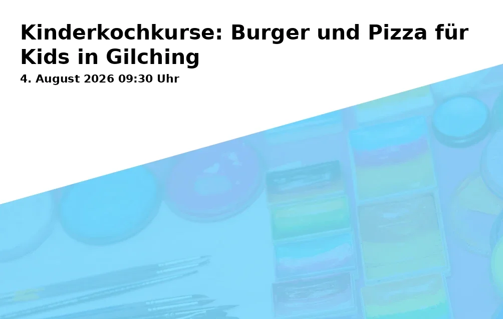 Event: Kids Cooking Classes: Burgers and Pizzas for Kids in Gilching in Dorfstraße 2a, 82205 Gilching on 4. August 2026