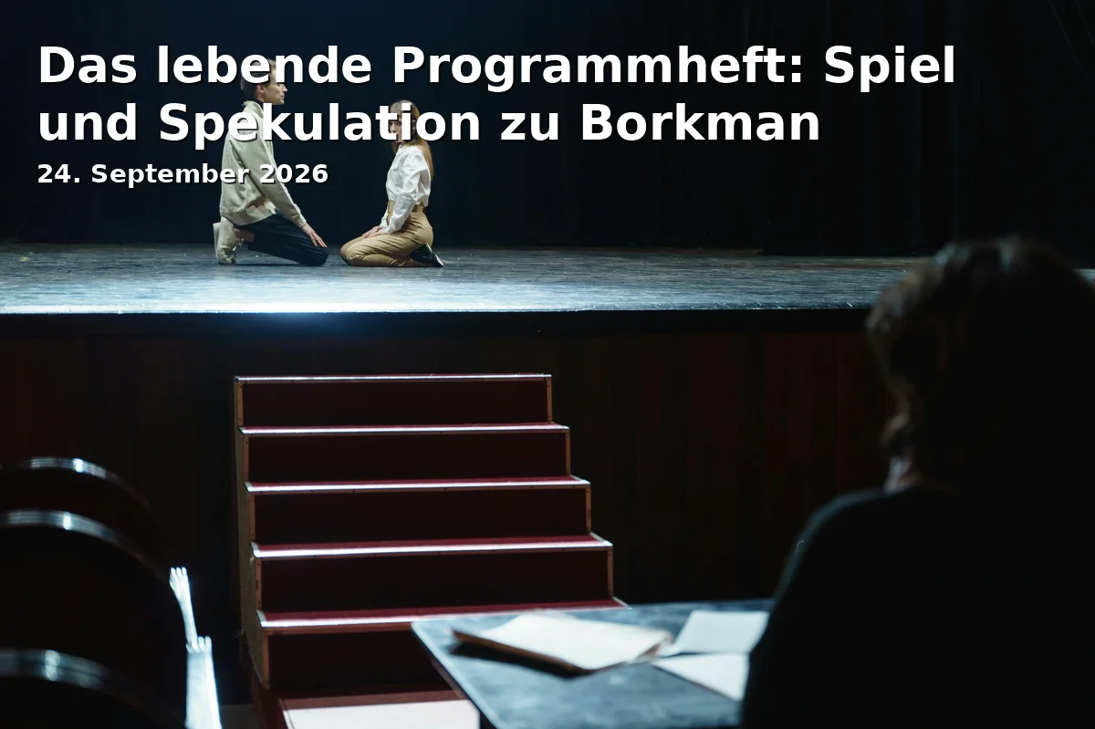 Event: Das lebende Programmheft: Spiel und Spekulation zu Borkman