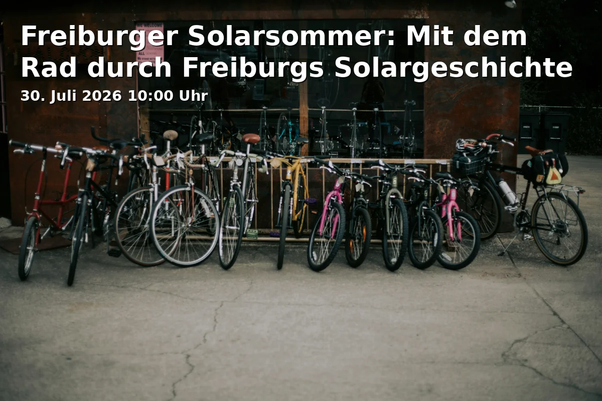 Event: Freiburger Solarsommer: Mit dem Rad durch Freiburgs Solargeschichte