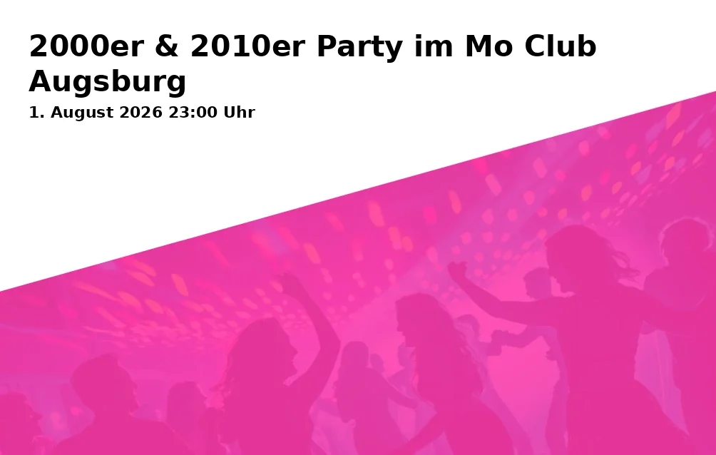 Event: 2000er & 2010er Party im Mo Club Augsburg in Mo Club, Afrawald 4, 86150 Augsburg on 1. August 2026