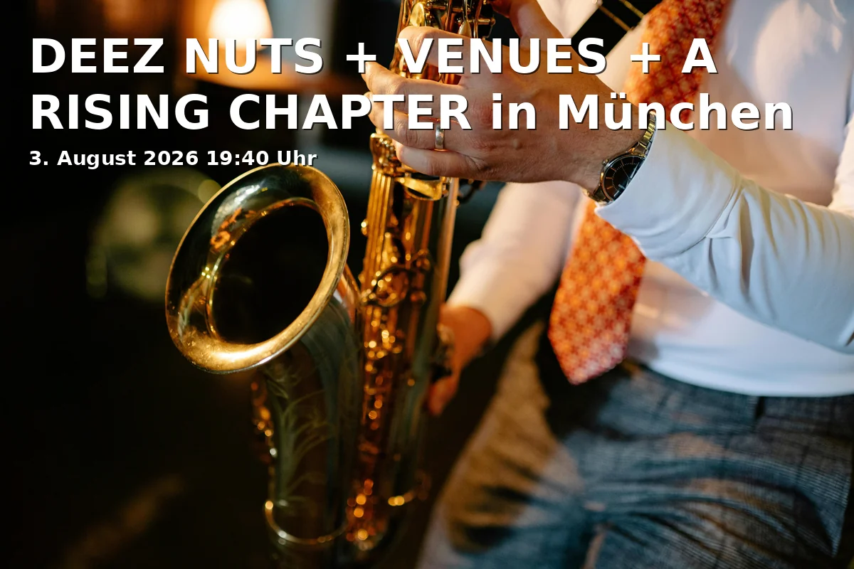Event: DEEZ NUTS + VENUES + A RISING CHAPTER in München in Backstage Werk, Reitknechtstraße 6, 80639 München on 3. August 2026