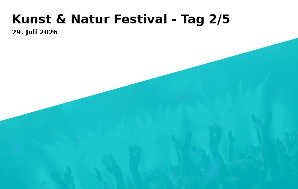 Event: Kunst & Natur Festival - Tag 2/5