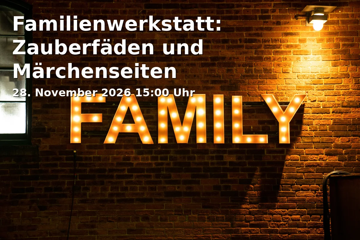 Event: Familienwerkstatt: Zauberfäden und Märchenseiten