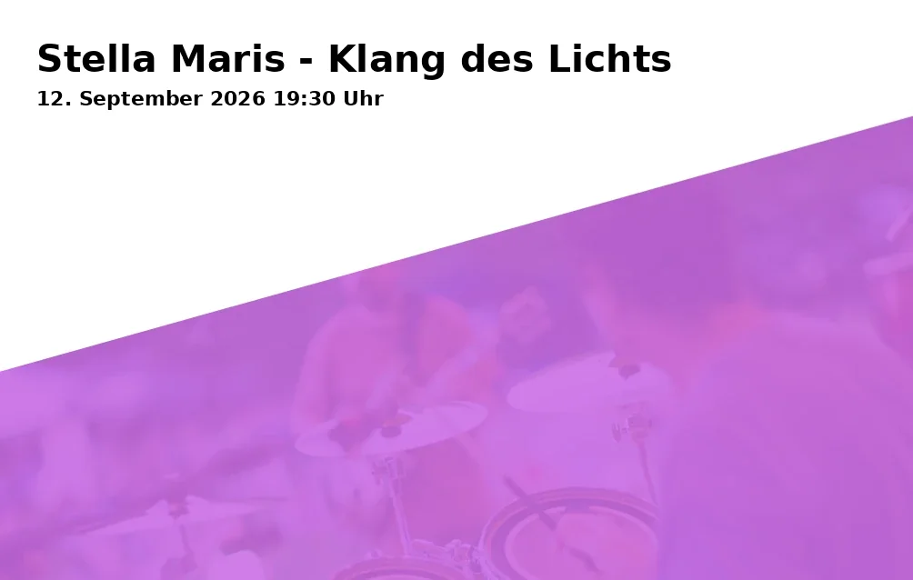 Event: Stella Maris - Klang des Lichts in Freisinger Mariendom, Domberg 38/40, 85354 Freising on 12. September 2026