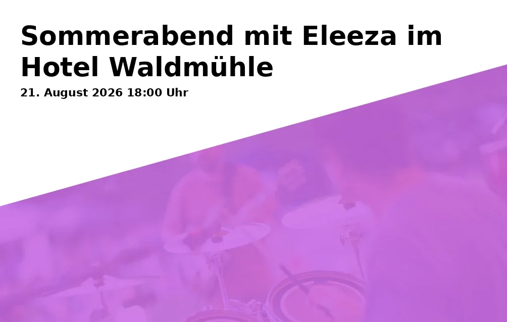 Event: Summer Evening with Eleeza at Hotel Waldmühle in Hotel "Waldmühle", Lubenbachstraße 2, 98544 Zella-Mehlis on 21. August 2026