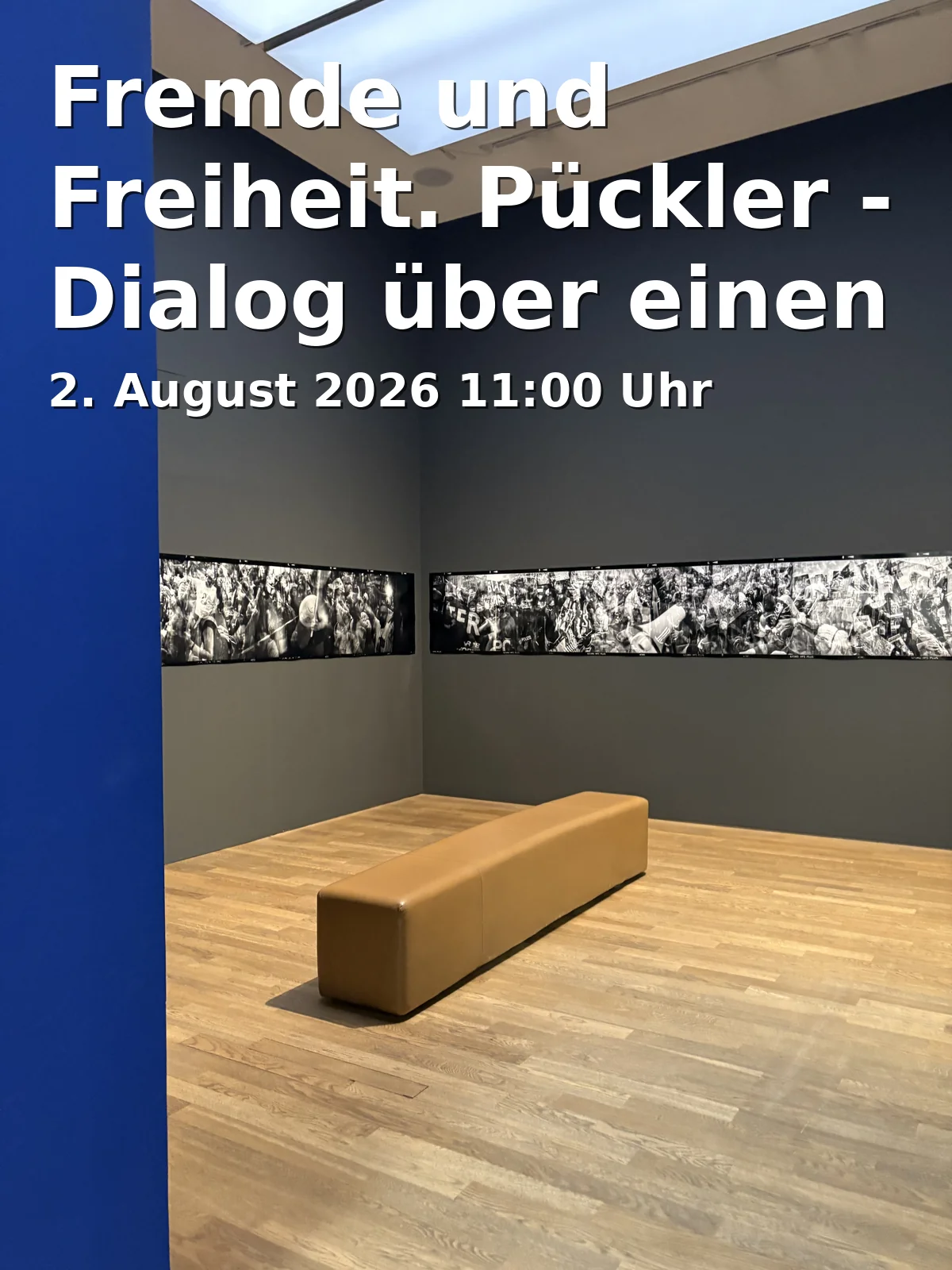 Event: Fremde und Freiheit. Pückler - Dialog über einen Kosmopolit. Mona Höke und Kathrin Karras in Brandenburgisches Landesmuseum für Moderne Kunst - Dieselkraftwerk Cottbus, Uferstraße/Am Amtsteich 15, 03046 Cottbus on 2. August 2026