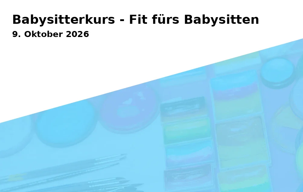 Event: Babysitterkurs - Fit fürs Babysitten
