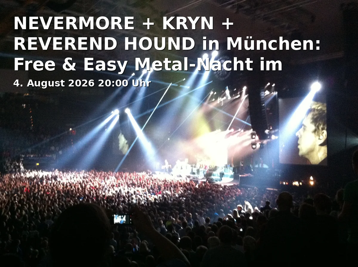 Event: NEVERMORE + KRYN + REVEREND HOUND in Munich: Free & Easy Metal Night at Backstage in Backstage Werk, Reitknechtstraße 6, 80639 München on 4. August 2026