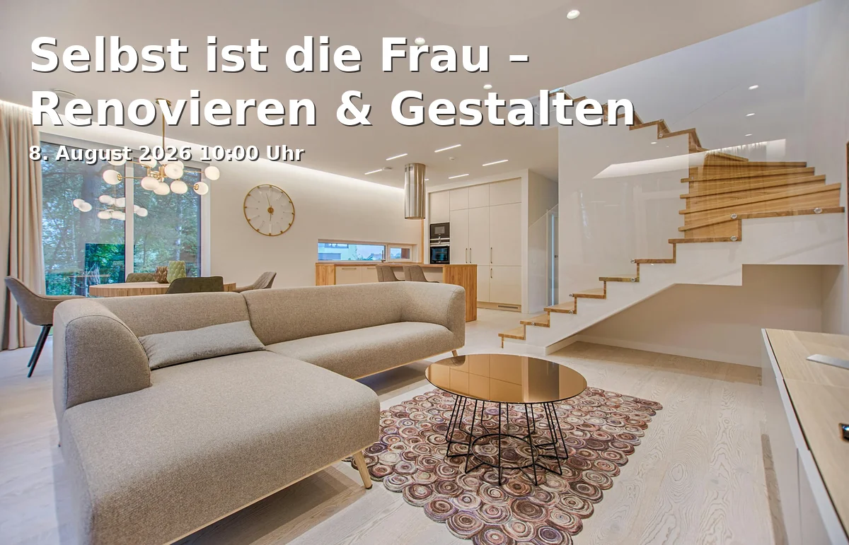 Event: Self is the Woman - Renovating & Designing in makerspace Braunschweig, Hamburger Str. 49, 38114, Braunschweig on 8. August 2026
