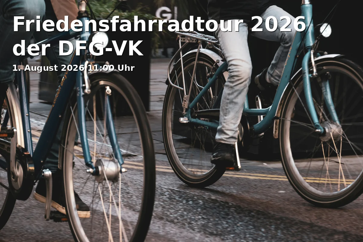 Event: Peace Bicycle Tour 2026 of DFG-VK in Mahnmal Schillerhöhe, Schillerhöhe 1, 73430 Aalen on 1. August 2026