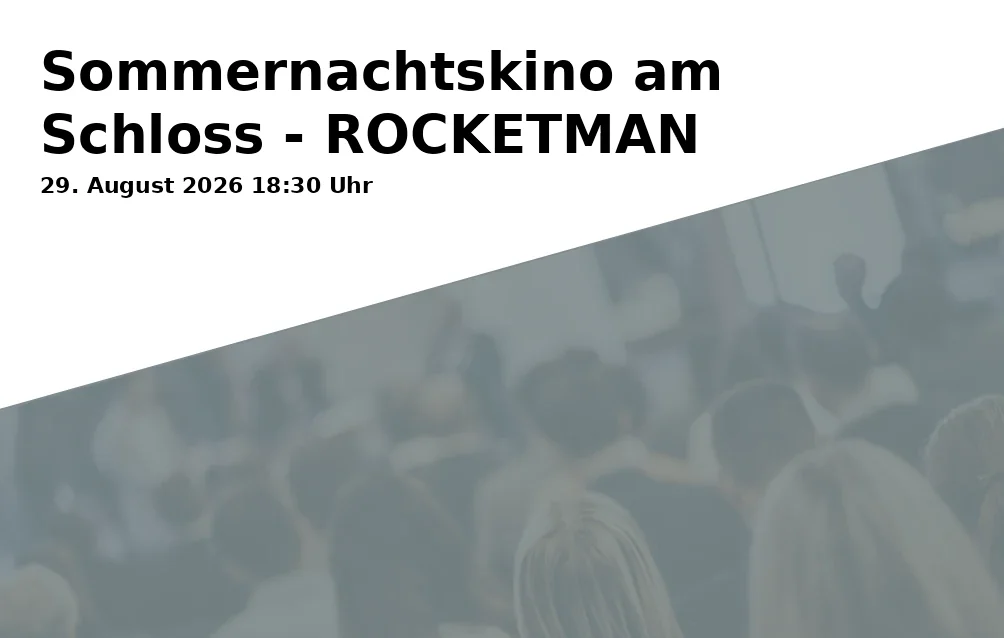Event: Summer Night Cinema at the Castle - ROCKETMAN in Am Schloss 1, 73434 Aalen-Fachsenfeld on 29. August 2026
