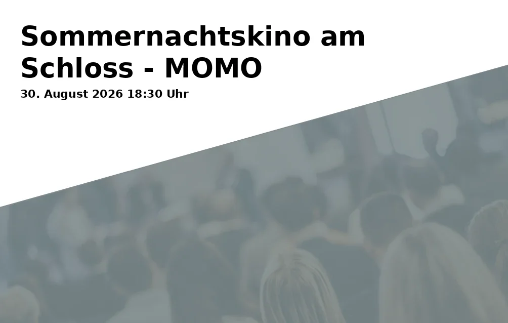 Event: Summer Night Cinema at the Castle - MOMO in Schloss Fachsenfeld, Am Schloß 1, 73434 Aalen-Fachsenfeld on 30. August 2026