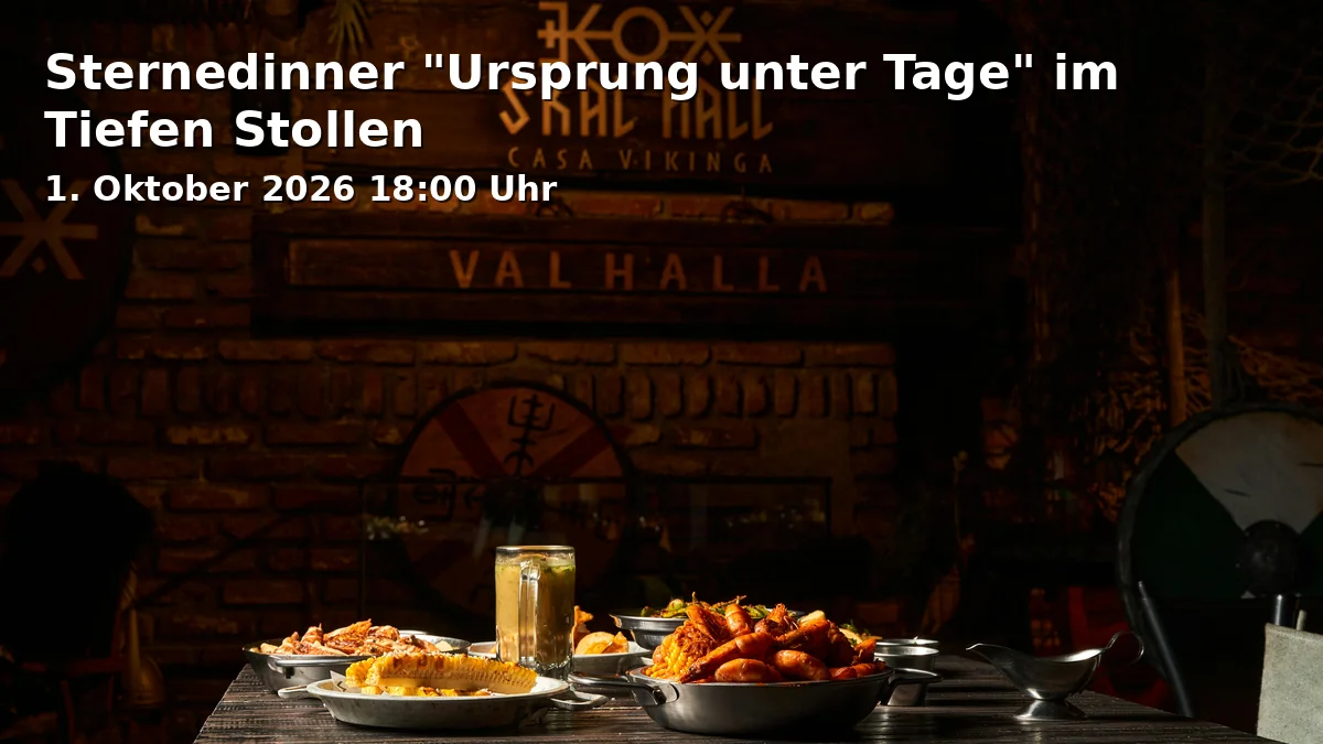 Event: Star Dinner "Origins Underground" in the Deep Mine in Tiefer Stollen, Erzhäusle 1, 73433 Aalen on 1. October 2026