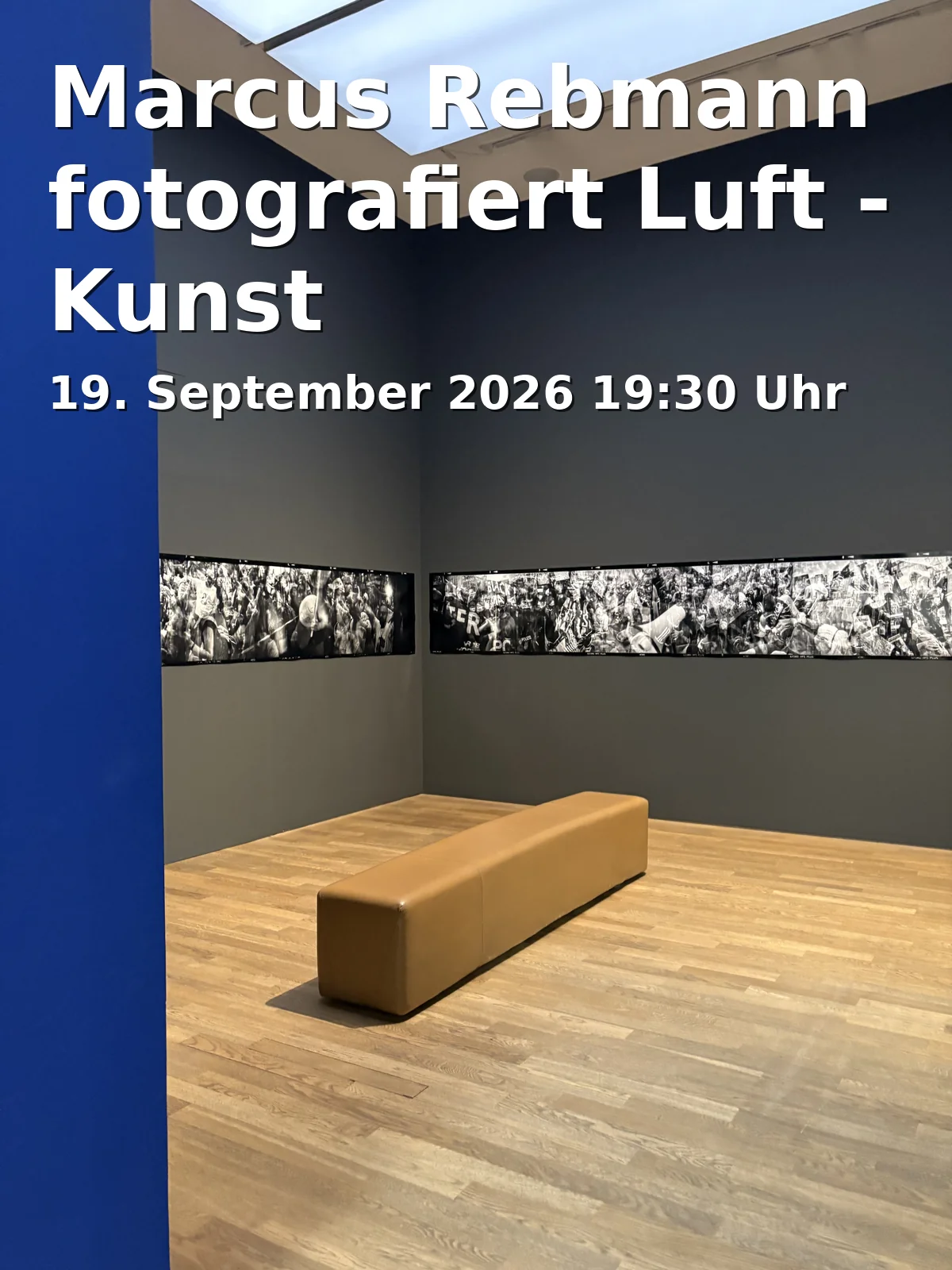 Event: Marcus Rebmann fotografiert Luft - Kunst