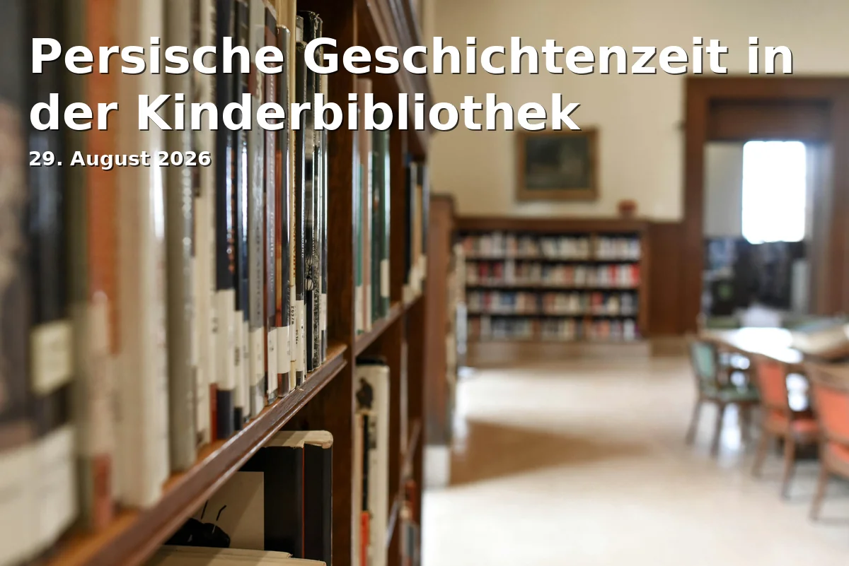 Event: Persische Geschichtenzeit in der Kinderbibliothek in Kinderbibliothek am Neumarkt, Neumarkt 1, Bielefeld on 29. August 2026
