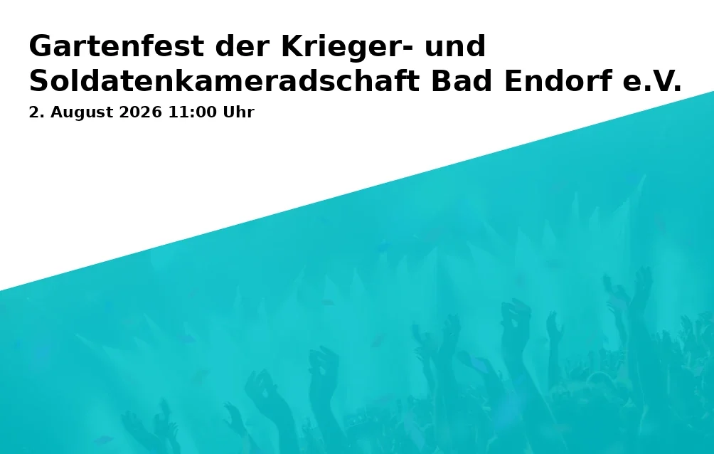 Event: Gartenfest der Krieger- und Soldatenkameradschaft Bad Endorf e.V.
