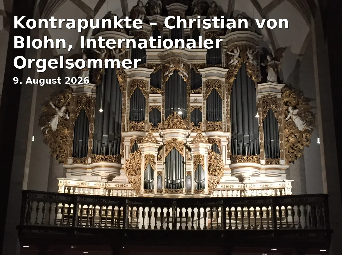 Event: Kontrapunkte – Christian von Blohn, Internationaler Orgelsommer in Nikolaikirche Potsdam, Am Alten Markt, 14467 Potsdam on 9. August 2026