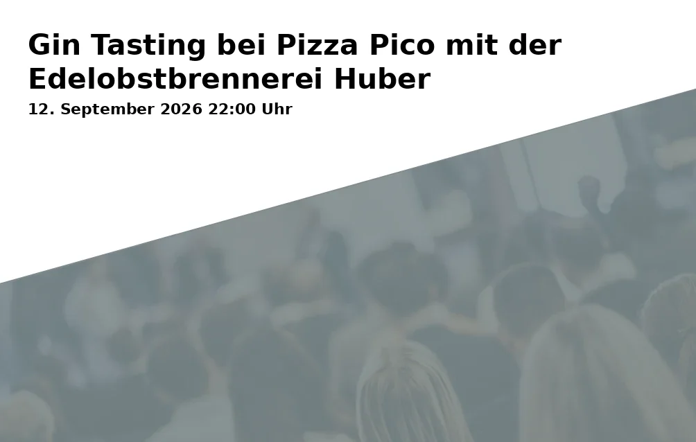 Event: Gin Tasting at Pizza Pico with the Huber Fruit Distillery in Pizza Pico, Marienburger Straße 16, 84028 Landshut on 12. September 2026