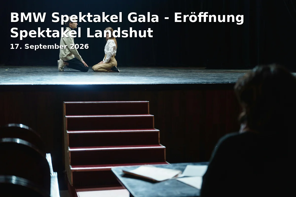 Event: BMW Spectacle Gala - Opening Spectacle Landshut in Theaterzelt Landshut, Messegelände, 84036 Landshut on 17. September 2026