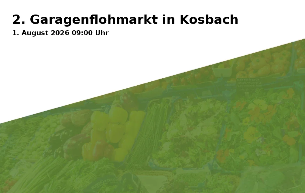 Event: 2nd Garage Flea Market in Kosbach in Stadtteil Kosbach - verschiedenen Straßen on 1. August 2026