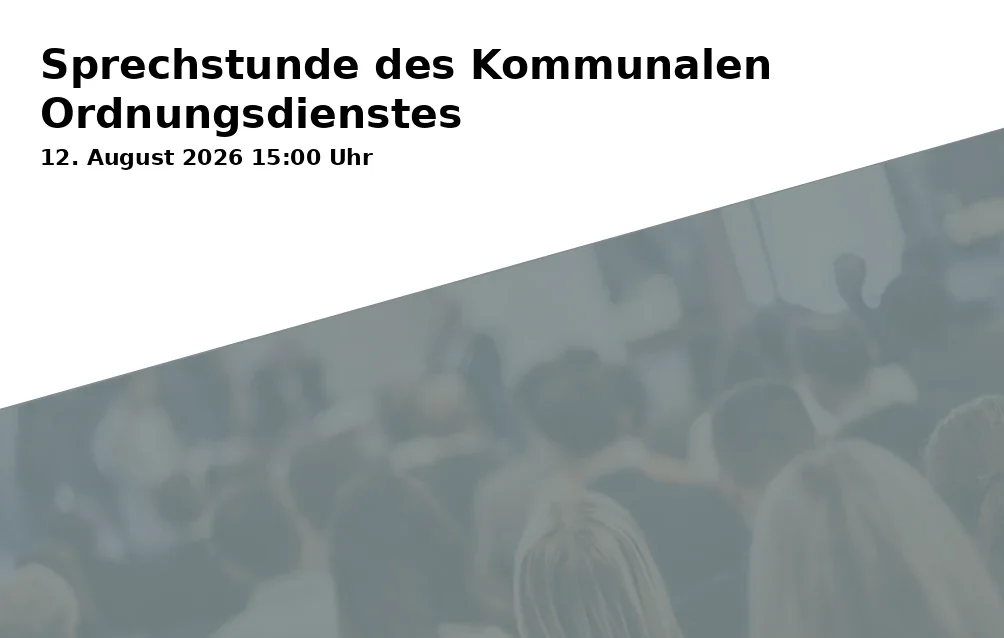 Event: Office Hour of the Municipal Order Service in Bezirksdienststelle Mitte, Paulstraße 4, Gelsenkirchen on 12. August 2026