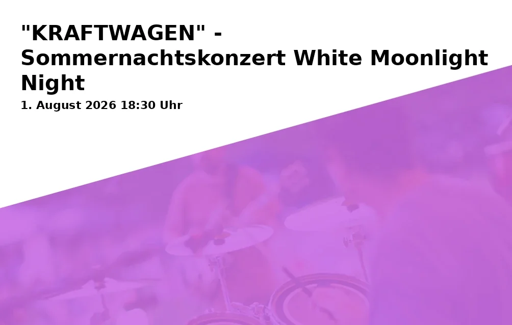 "KRAFTWAGEN" - Summer Night Concert White Moonlight Night