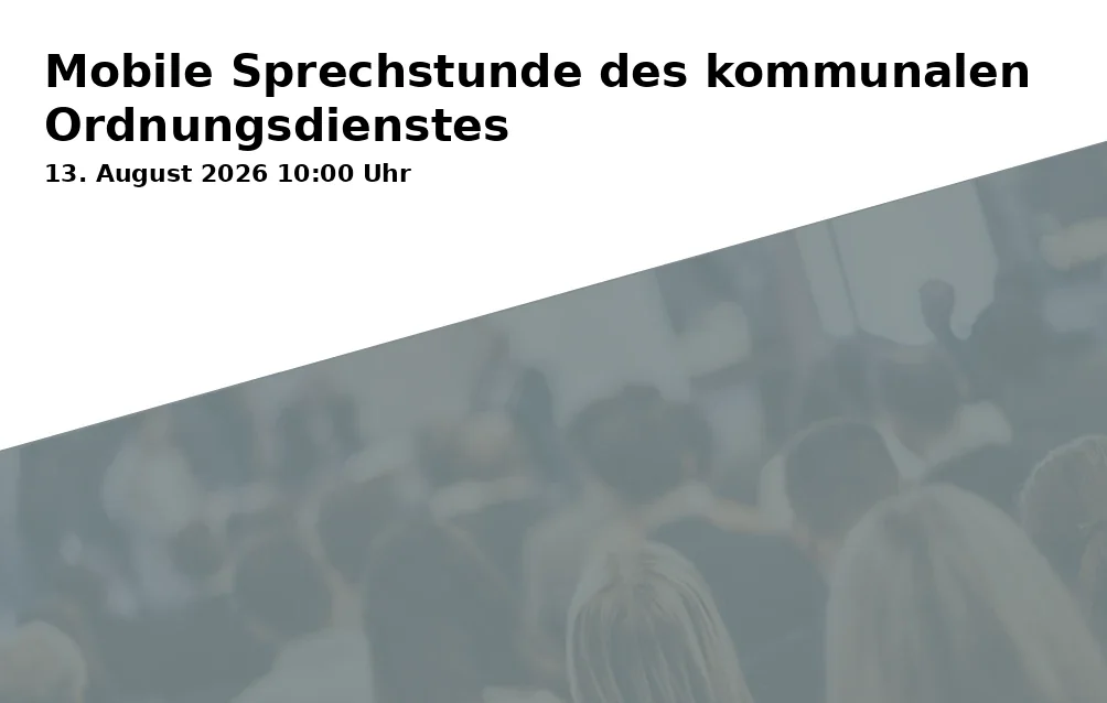 Event: Mobile Office Hours of the Municipal Regulatory Service in Josef-Büscher-Platz, 45899 Gelsenkirchen on 13. August 2026