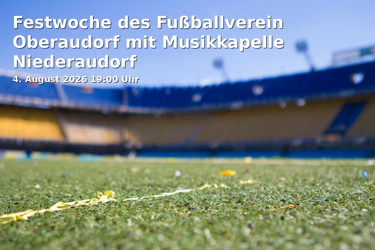 Event: Festwoche des Fußballverein Oberaudorf mit Musikkapelle Niederaudorf in Festzelt am Sportplatz, Sportplatzstr. 24, 83080 Oberaudorf on 4. August 2026