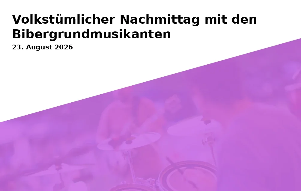 Event: Volkstümlicher Nachmittag mit den Bibergrundmusikanten in Historischer Tanzsaal Rappelsdorf, An der Todtenlache 2, 98553 Schleusingen OT Rappelsdorf on 23. August 2026