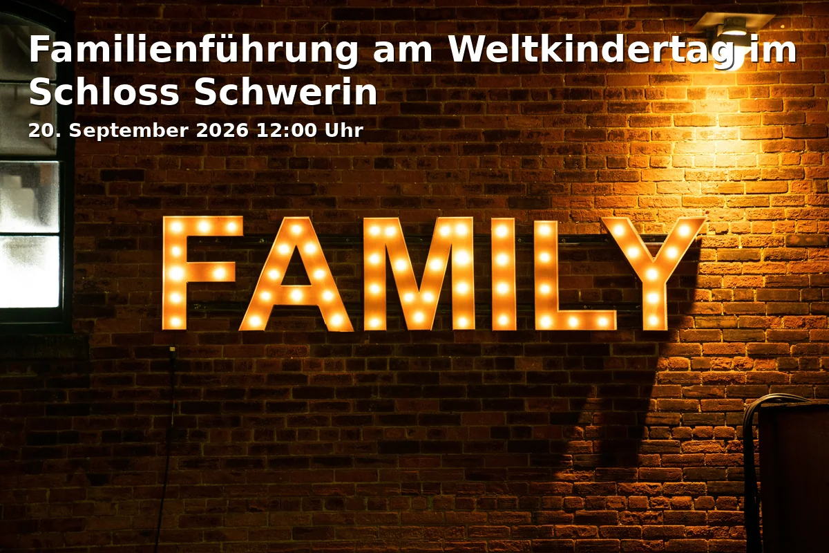 Event: Family Tour on World Children's Day at Schwerin Castle in Schloss Schwerin, Lennéstraße 1, 19053 Schwerin on 20. September 2026