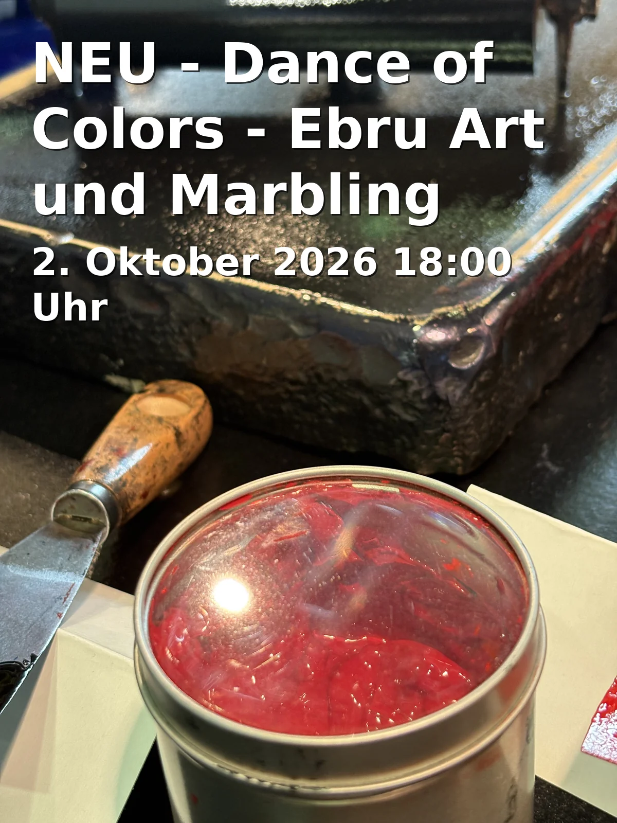 Event: NEU - Dance of Colors - Ebru Art und Marbling Course
