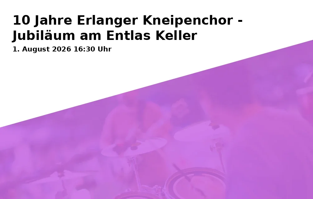 10 Years of Erlangen Pub Choir - Anniversary at Entlas Keller