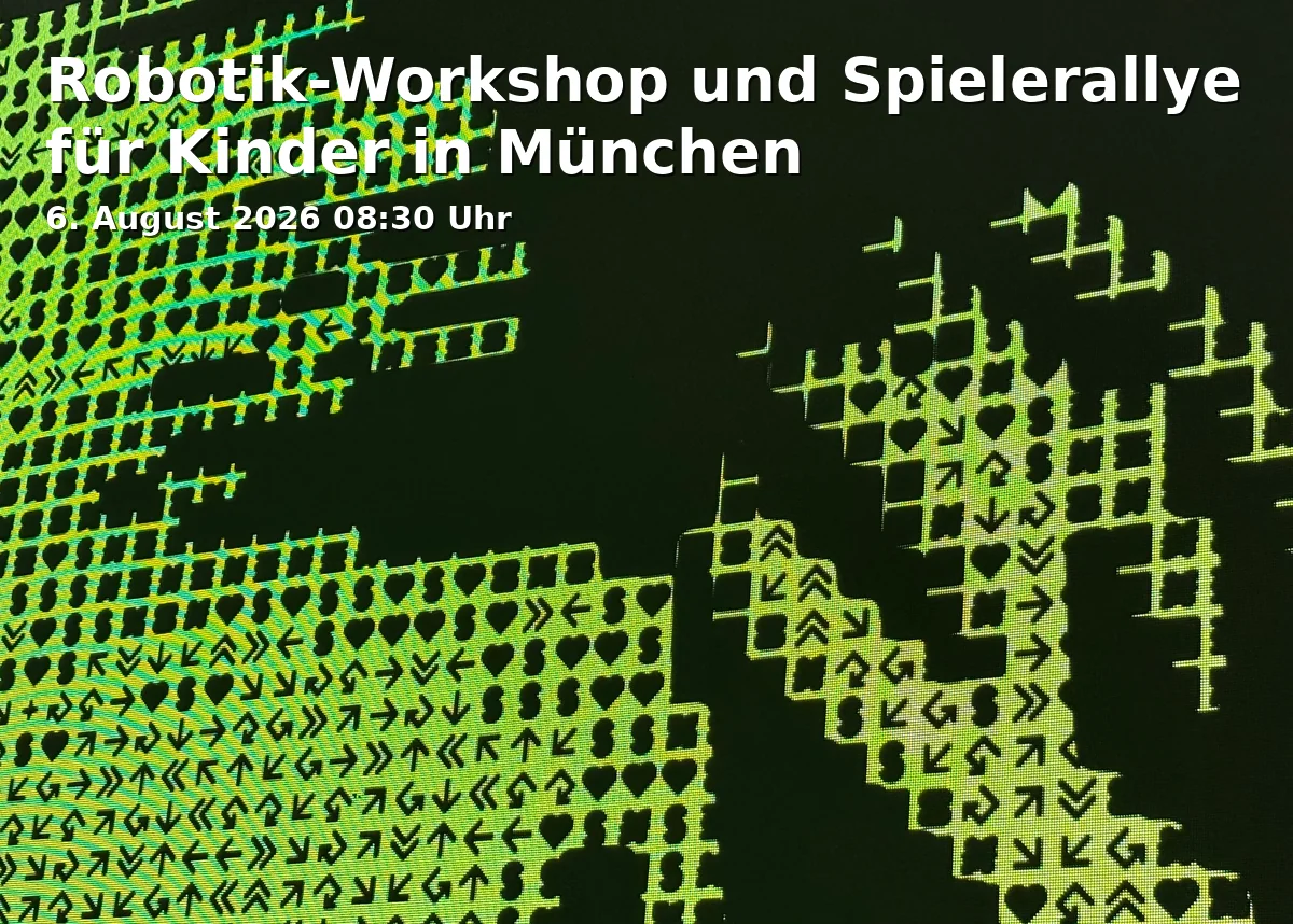 Event: Robotics Workshop and Game Rally for Kids in Munich in Karl-Stützel-Platz / wechselnde Orte in München on 6. August 2026