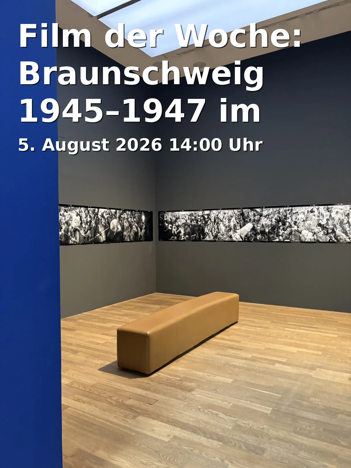 Event: Film der Woche: Braunschweig 1945–1947 im Altstadtrathaus in Städtisches Museum Braunschweig - Altstadtrathaus, Steintorwall 14, 38100, Braunschweig on 5. August 2026