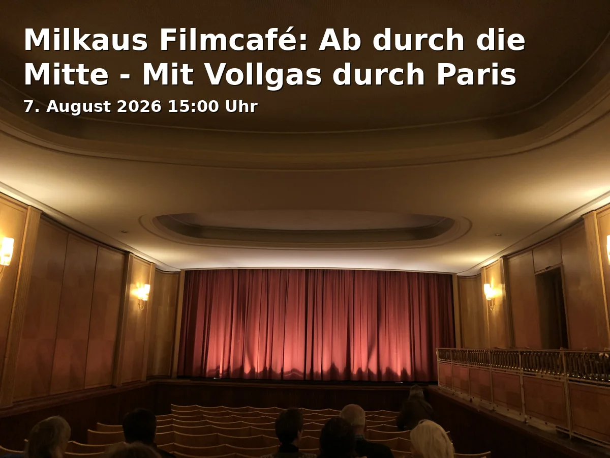 Event: Milkaus Filmcafé: Ab durch die Mitte - Mit Vollgas durch Paris in ASTOR Filmtheater Braunschweig, Lange Str. 60, 38100, Braunschweig on 7. August 2026