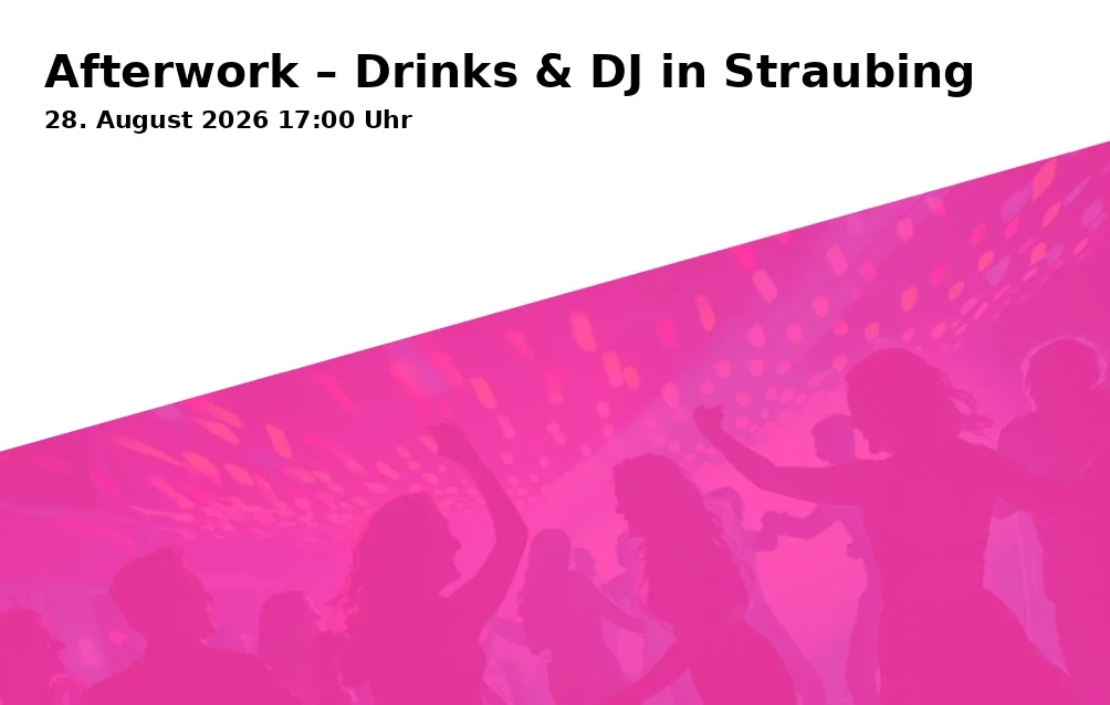 Afterwork – Drinks & DJ in Straubing