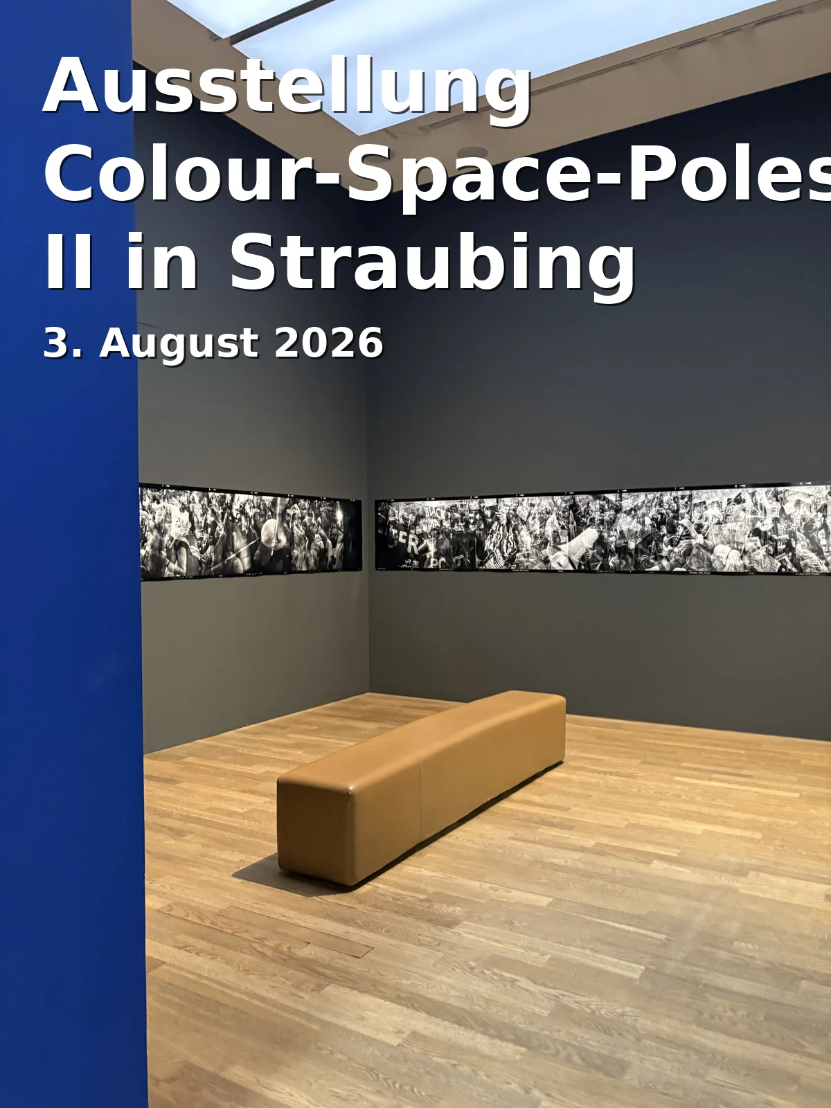 Exhibition Colour-Space-Poles II in Straubing